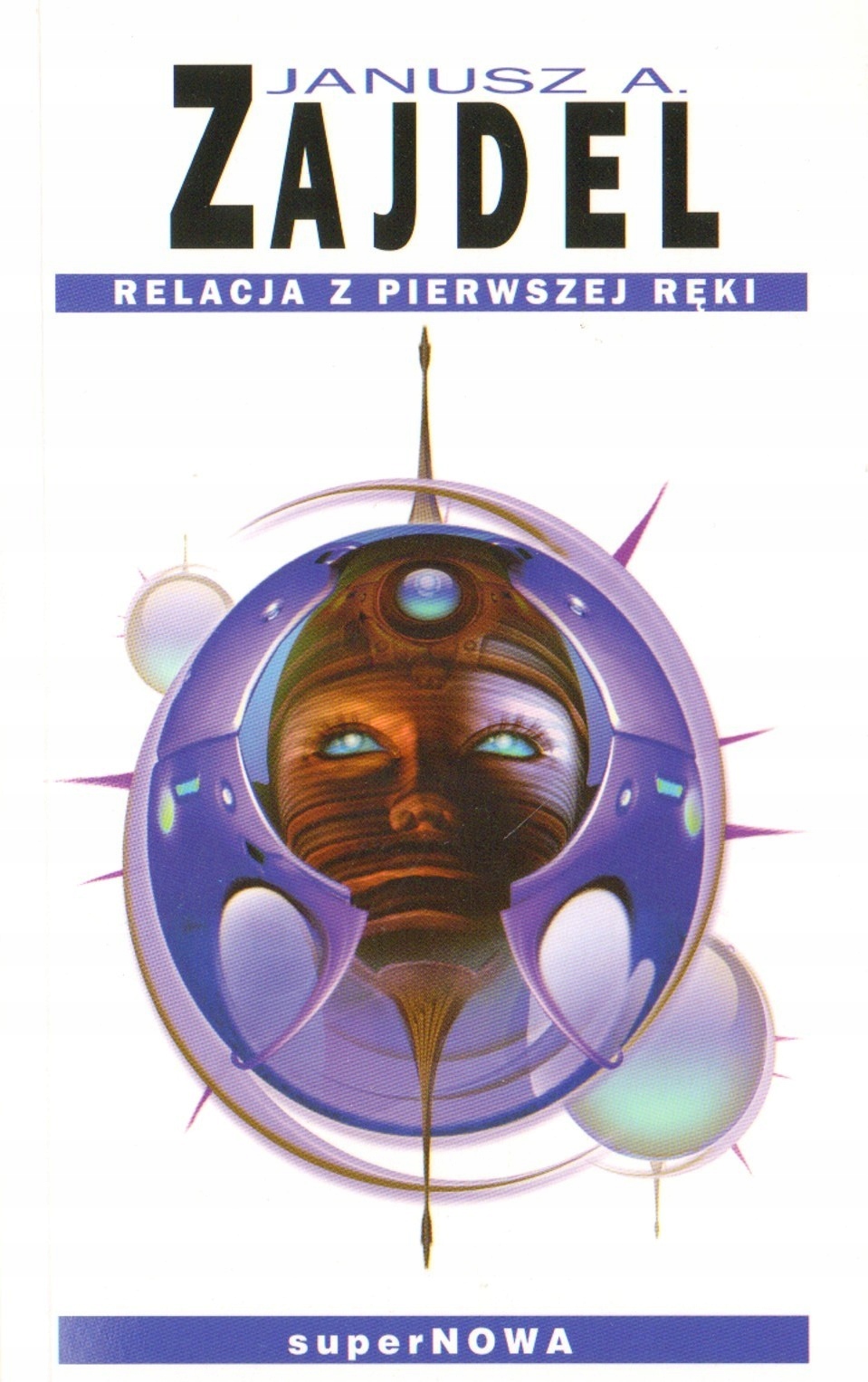 

Relacja Z Pierwszej Ręki Janusz A. Zajdel nowa