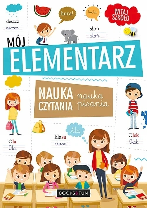 

Mój elementarz. Nauka czytania, nauka pisania