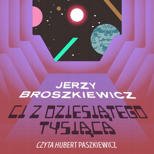 CI Z DZIESIĄTEGO TYSIĄCA JERZY BROSZK.. AUDIOBOOK