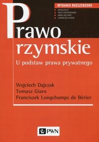 PRAWO RZYMSKIE U PODSTAW PRAWA PRYWATNEGO WYD. 3 WOJCIECH DAJCZAK, TOMASZ G