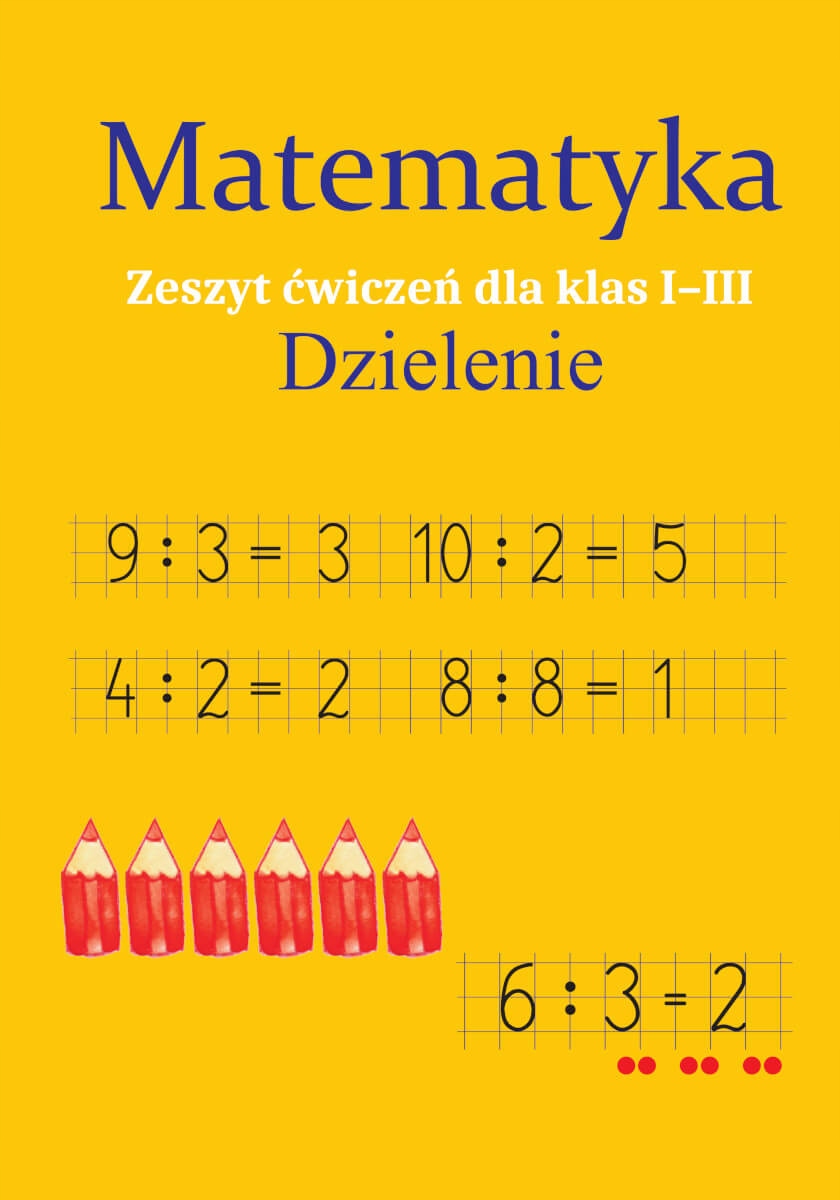 Matematyka Dzielenie kl 1-3 zadania Zeszyt ćwiczeń