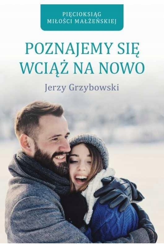 POZNAJEMY SIĘ WCIĄŻ NA NOWO JERZY GRZYBOWSKI