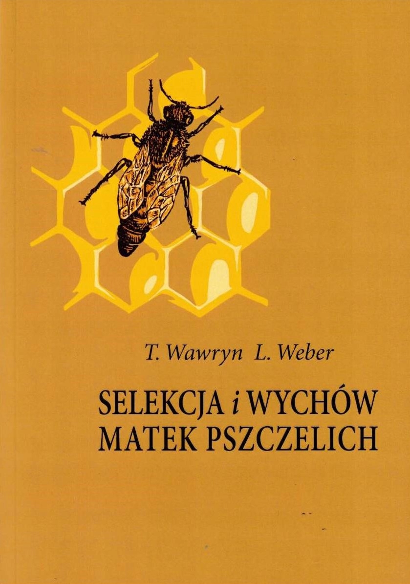 

Książka Selekcja I Wychów Matek Pszczelich