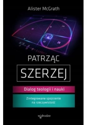 Alister McGrath - Patrząc szerzej