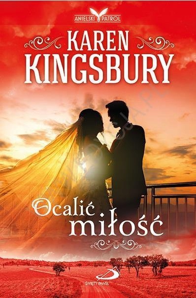 

Ocalić miłość Kingsbury Bestseller Anielski patrol