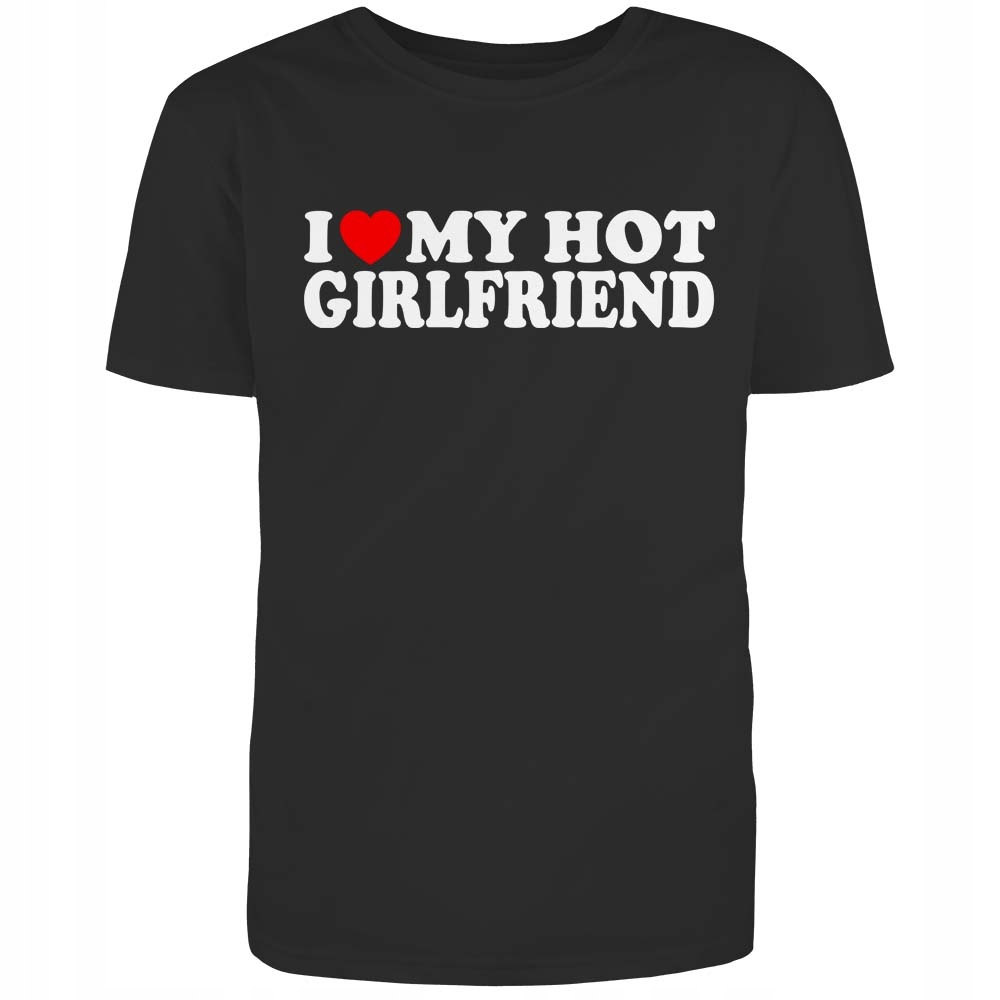 I LOVE MY HOT GIRLFRIEND KOSZULKA MĘSKA ŚMIESZNY PREZENT DLA CHŁOPAKA