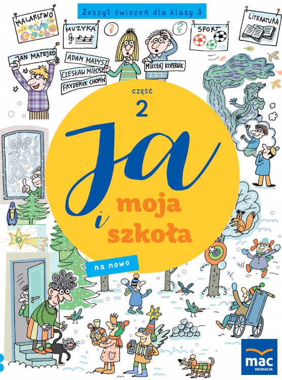 

Ja i moja szkoła na nowo Zeszyt ćwiczeń Kl 3 cz 2