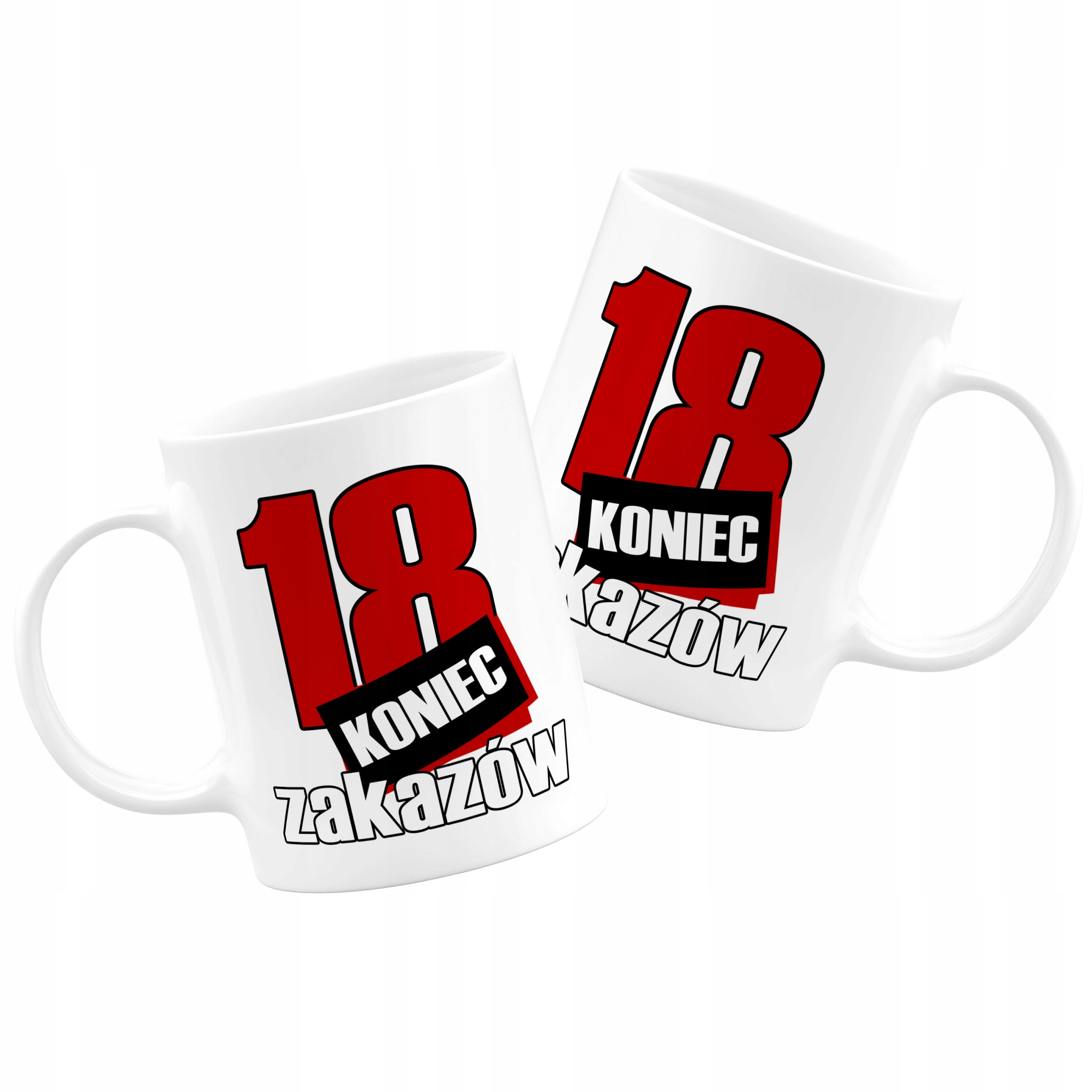 

kubek na 18 Upominek na urodziny Koniec Zakazów