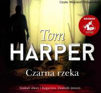 Czarna rzeka Tom Harper