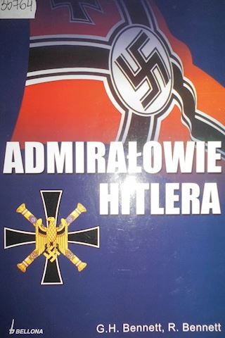 Admirałowie Hitlera - G.H. Bennet,