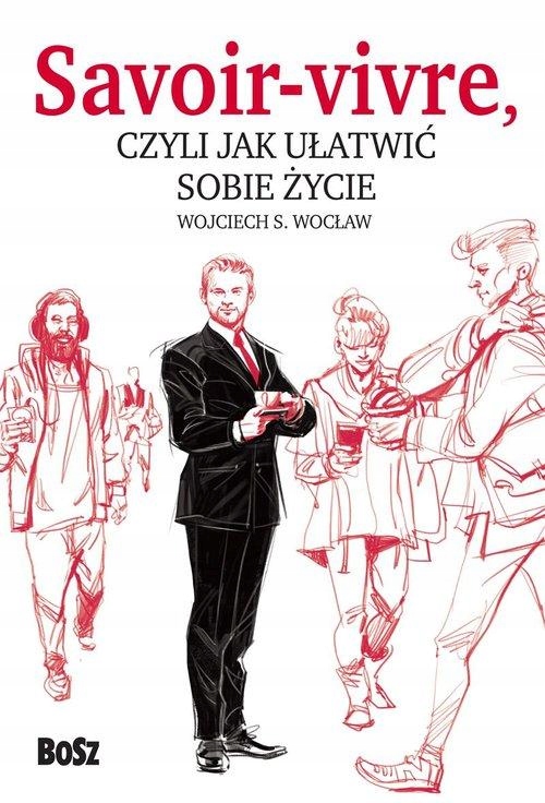

Savoir Vivre, Czyli Jak Ułatwić Sobie Życie