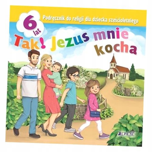 RELIGIA 6-LAT. TAK! JEZUS MNIE KOCHA PODR. JEDNOŚĆ KS. DR KRZYSZTOF MIELNIC
