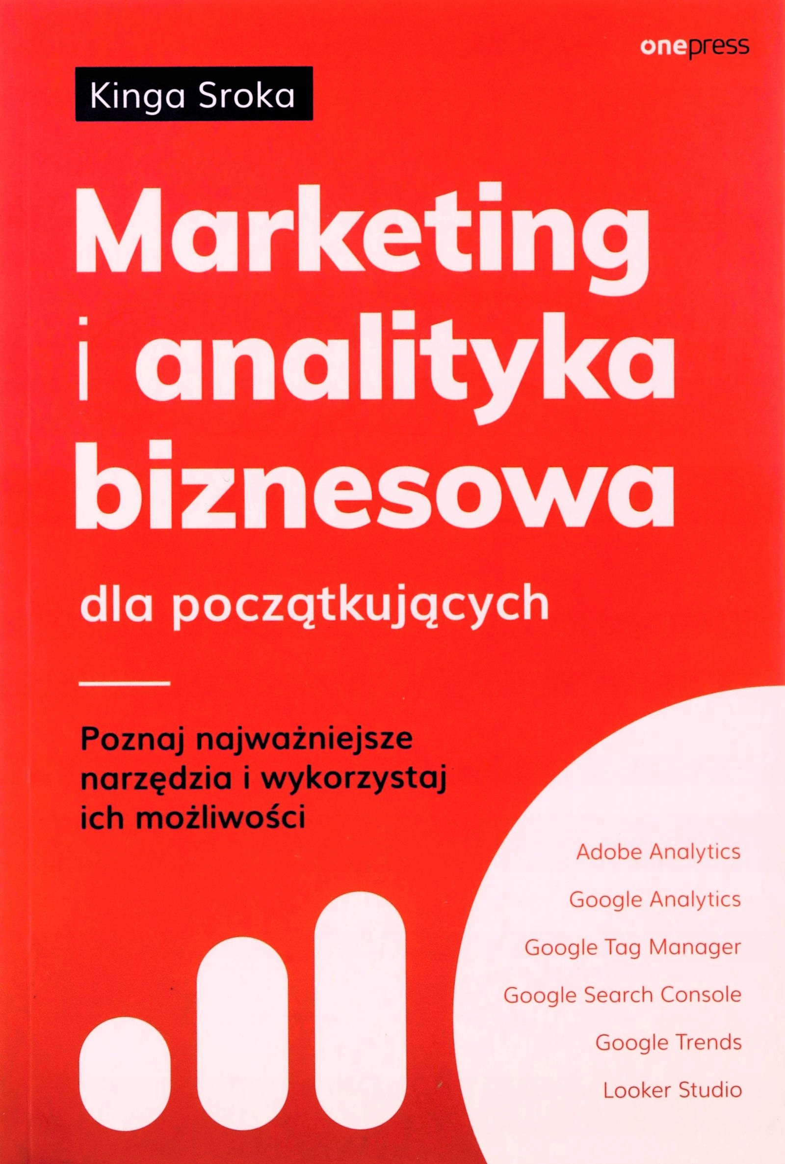 MARKETING I ANALITYKA BIZNESOWA DLA POCZĄTKUJĄCYCH