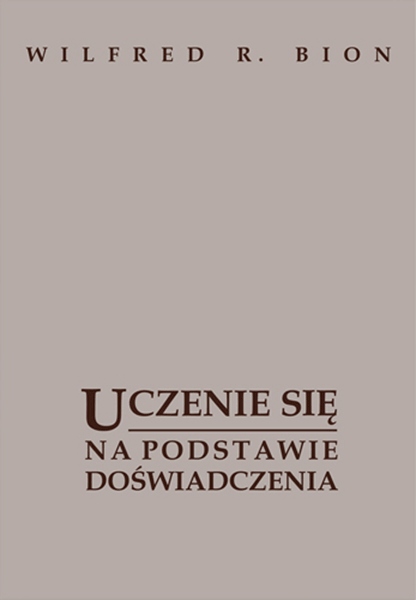 

Uczenie się na podstawie doświadczenia W.r. Bion