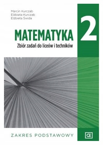 

Matematyka 2.Klasa 2.Zbiór zadań.Zakres podstawowy