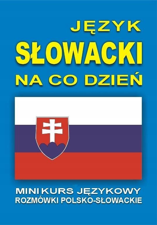 JĘZYK SŁOWACKI NA CO DZIEŃ. ROZMÓWKI SŁOWACKIE +CD