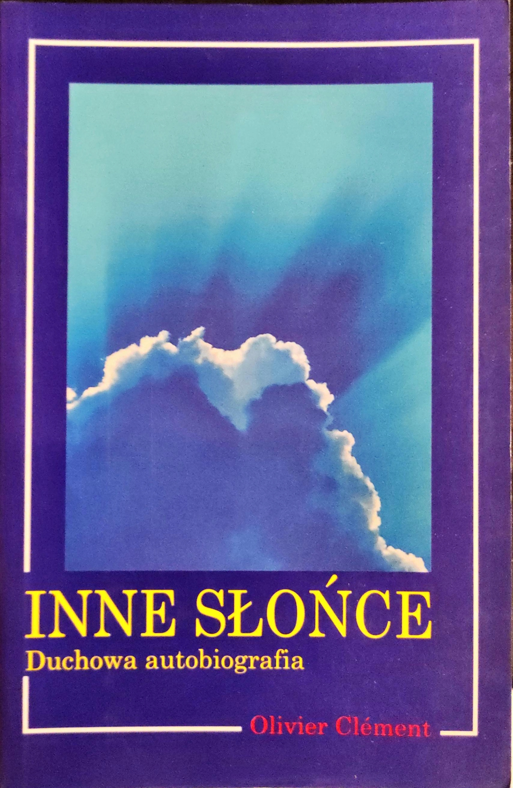 Inne słońce. Duchowa autobiografia O.Clement