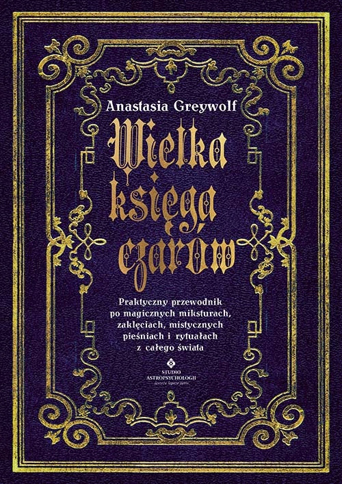 

Wielka Księga Czarów. Praktyczny Przewodnik Po M..