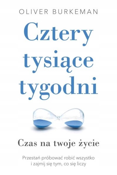 

Cztery tysiące tygodni Oliver Burkeman