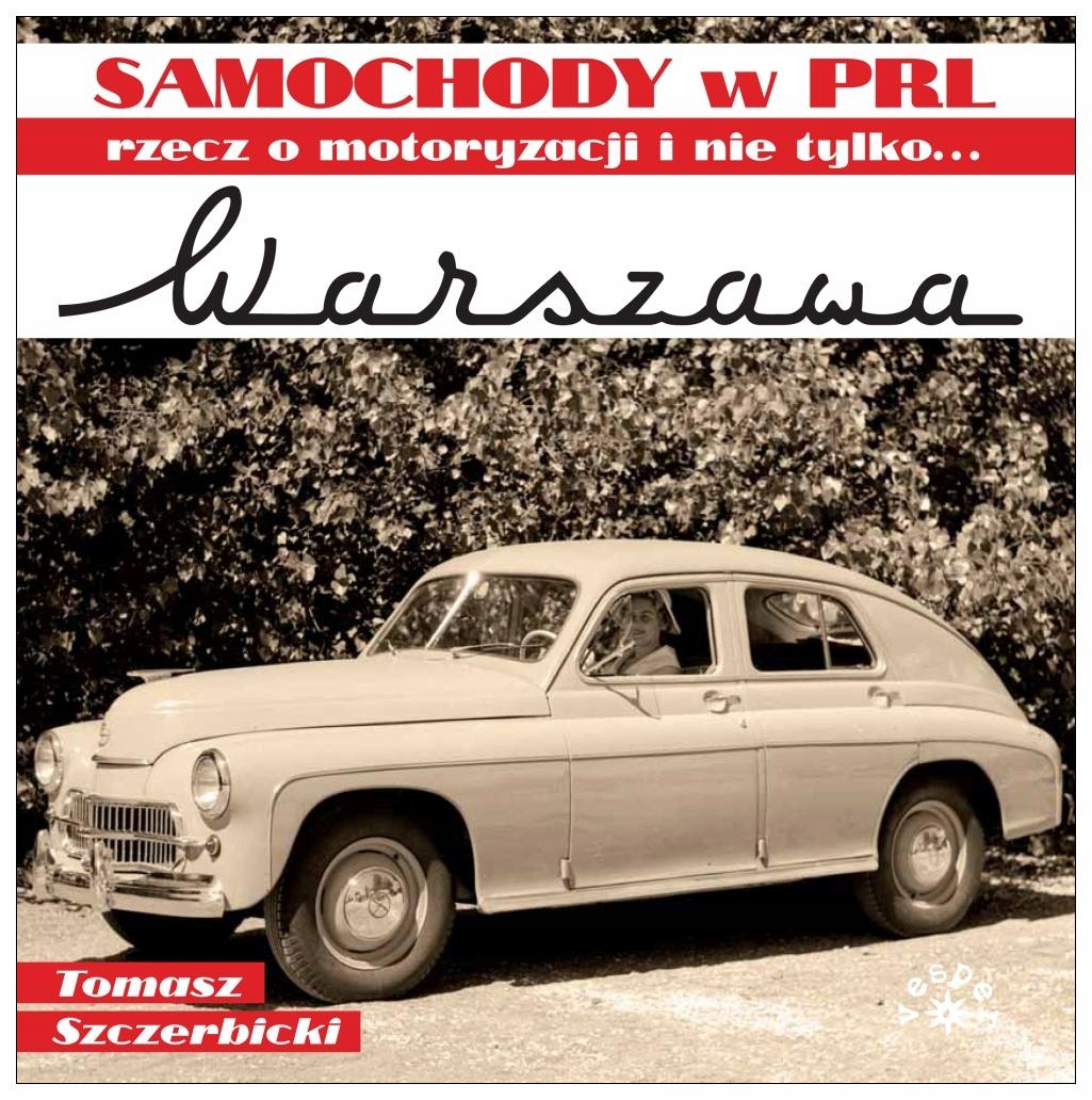 

Warszawa Samochody w Prl album history Szczerbicki
