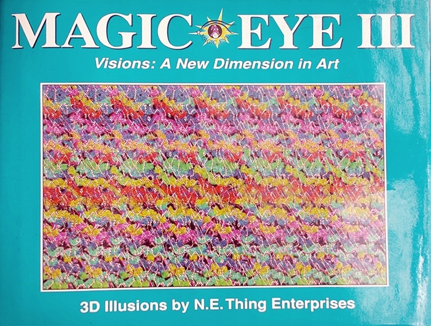 Magic Eye III Visions: A New Dimension in Art Collective work ...