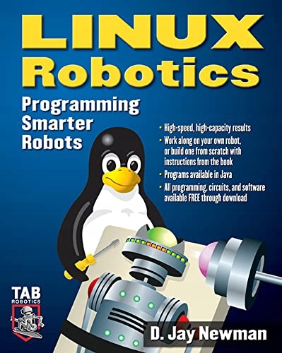 Newman, D. Linux Robotics: Programming Smarter Robots (Tab Electronics Tech