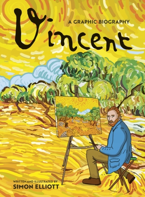 Vincent: A Graphic Biography: A Graphic Biography SIMON ELLIOTT