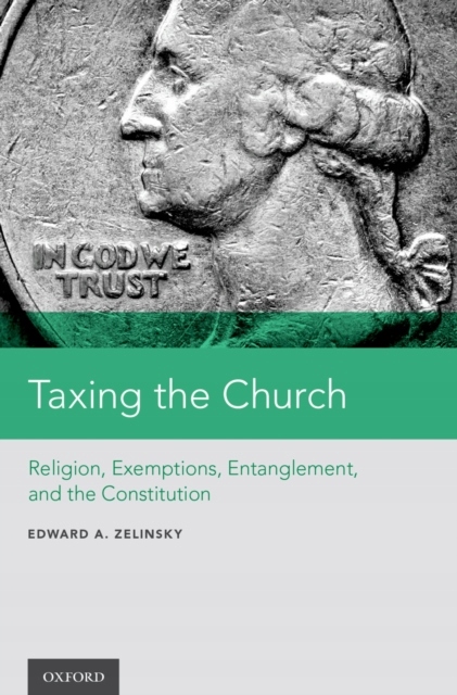 Taxing the Church - Zelinsky, Edward A. EBOOK