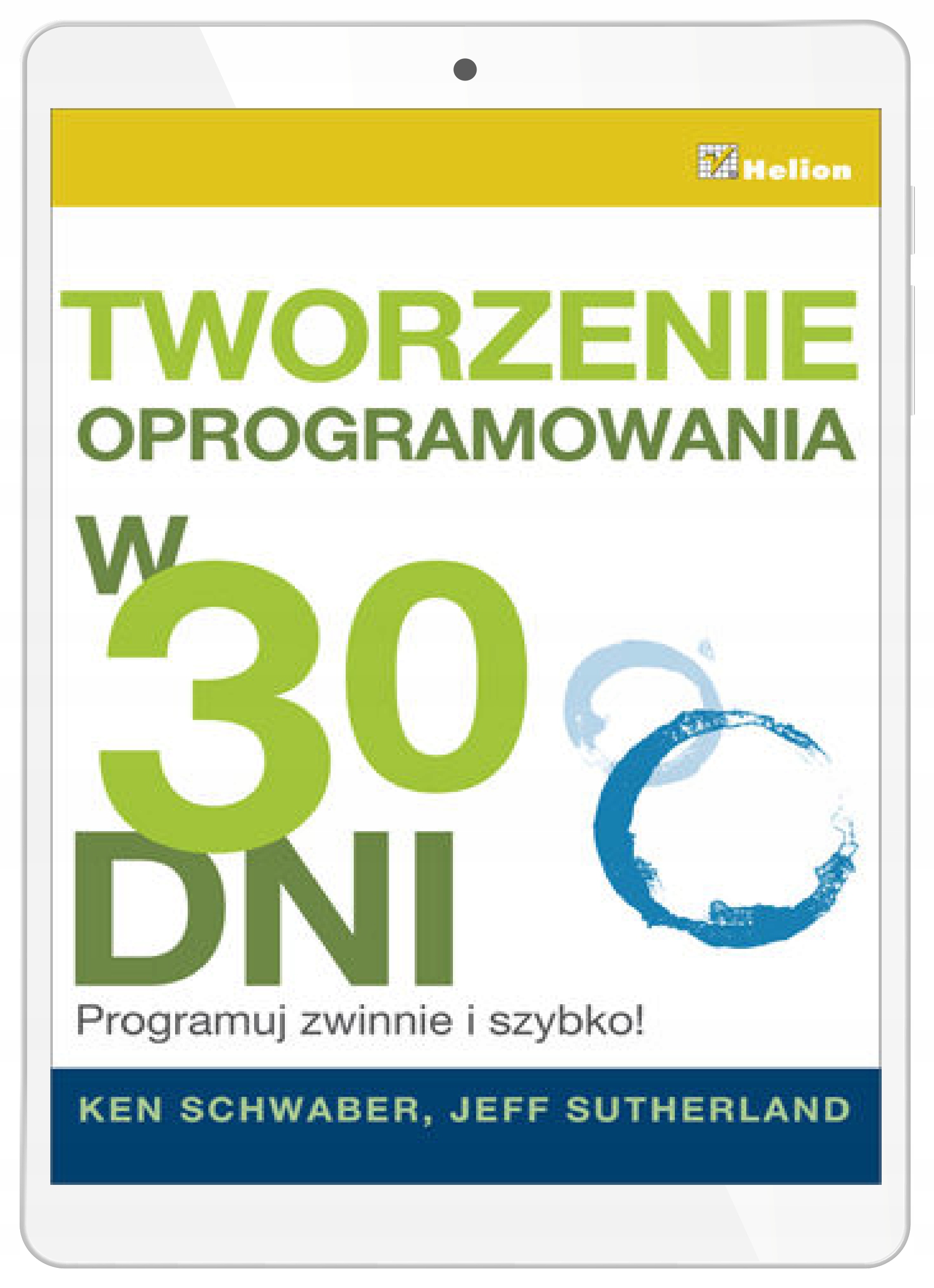 Tworzenie oprogramowania w 30 dni. Programuj