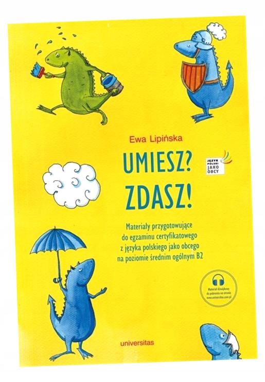 UMIESZ? ZDASZ! MATERIAŁY PRZYGOTOWUJĄCE DO EGZ. EWA LIPIŃSKA