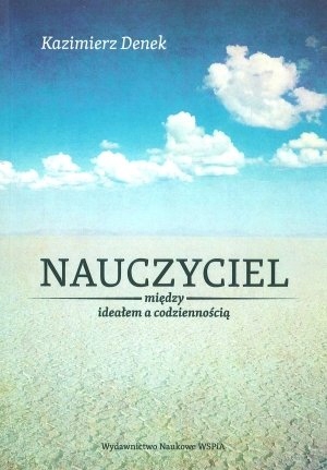 Nauczyciel Między ideałem a codziennością