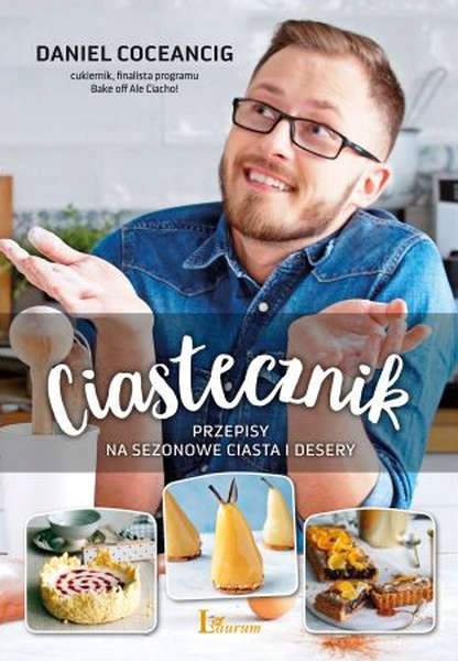 Ciastecznik przepisy na sezonowe ciasta i...