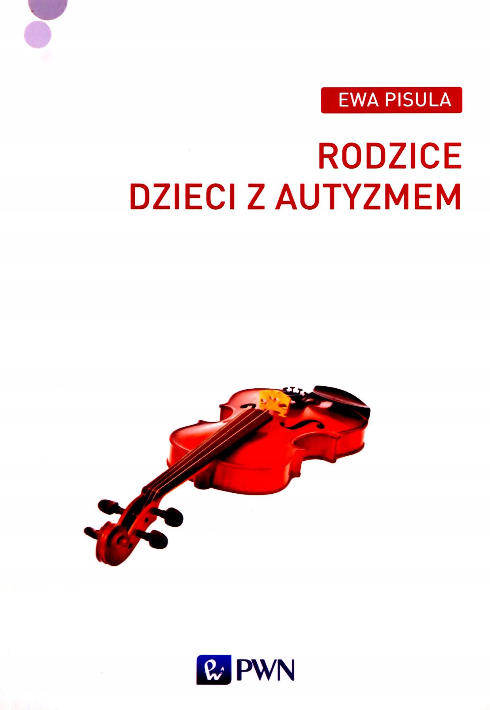 

Rodzice Dzieci Z Autyzmem Pisula Ewa (książka)