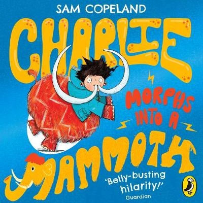 Charlie Morphs Into a Mammoth - Copeland, Sam