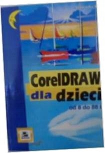 Kubik Agnieszka - CorelDRAW dla dzieci
