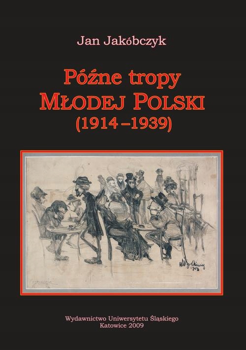 PÓŹNE TROPY MŁODEJ POLSKI (1914–1939) JAN.. EBOOK