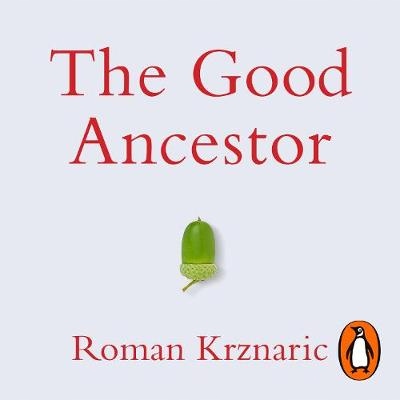 Good Ancestor - Krznaric, Roman AUDIOBOOK
