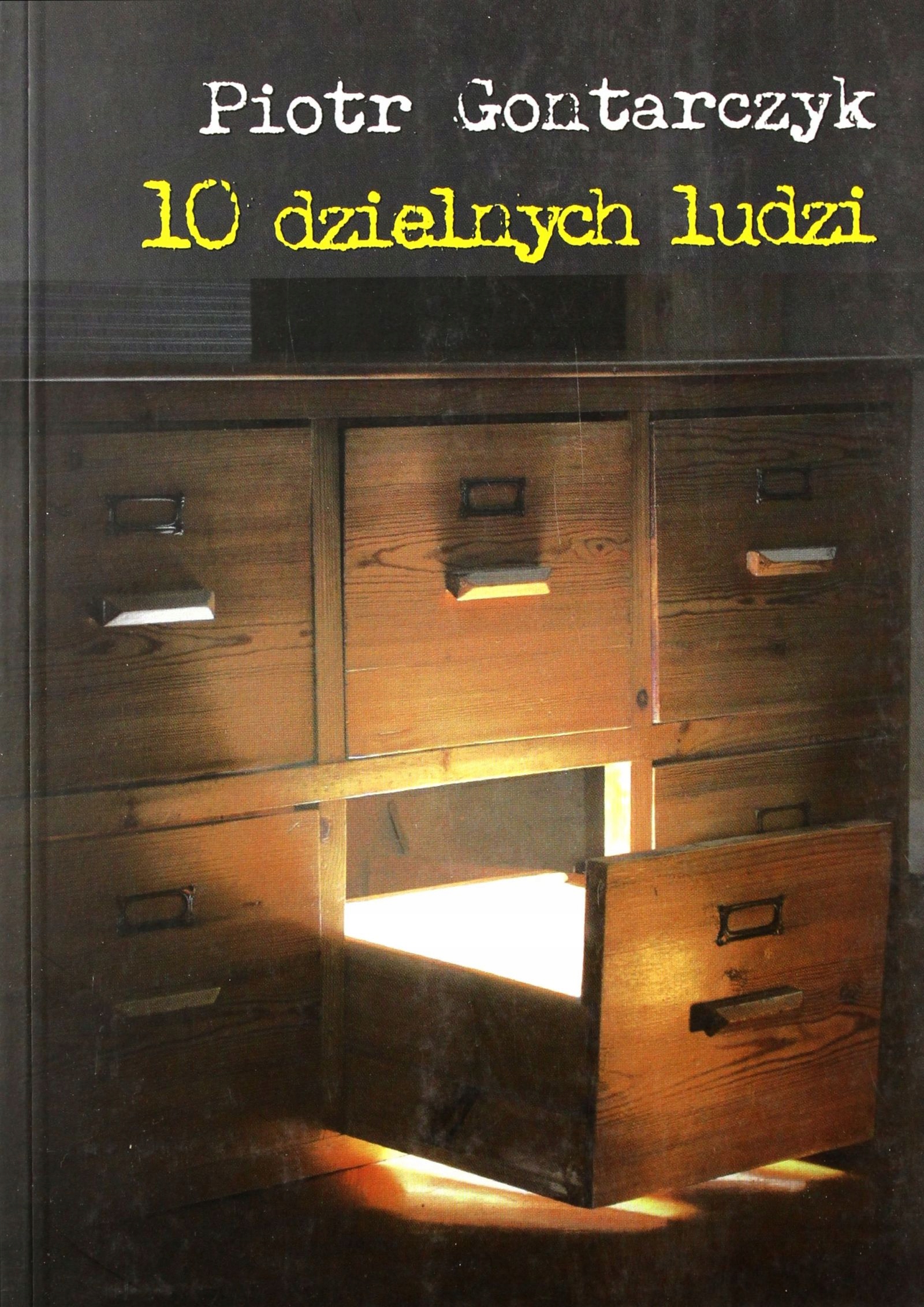 Dziesięciu Dzielnych Ludzi Piotr Gontarczyk Ksią