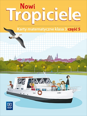 

Karty matematyczne dla klasy 3.5. Nowi Tropiciele