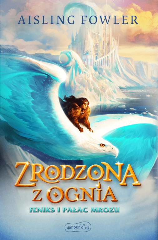 

Zrodzona z ognia. Feniks i Pałac Mrozu