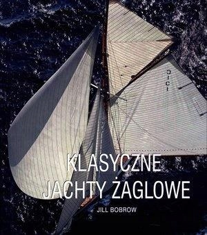 KLASYCZNE JACHTY ŻAGLOWE, JILL BOBROW