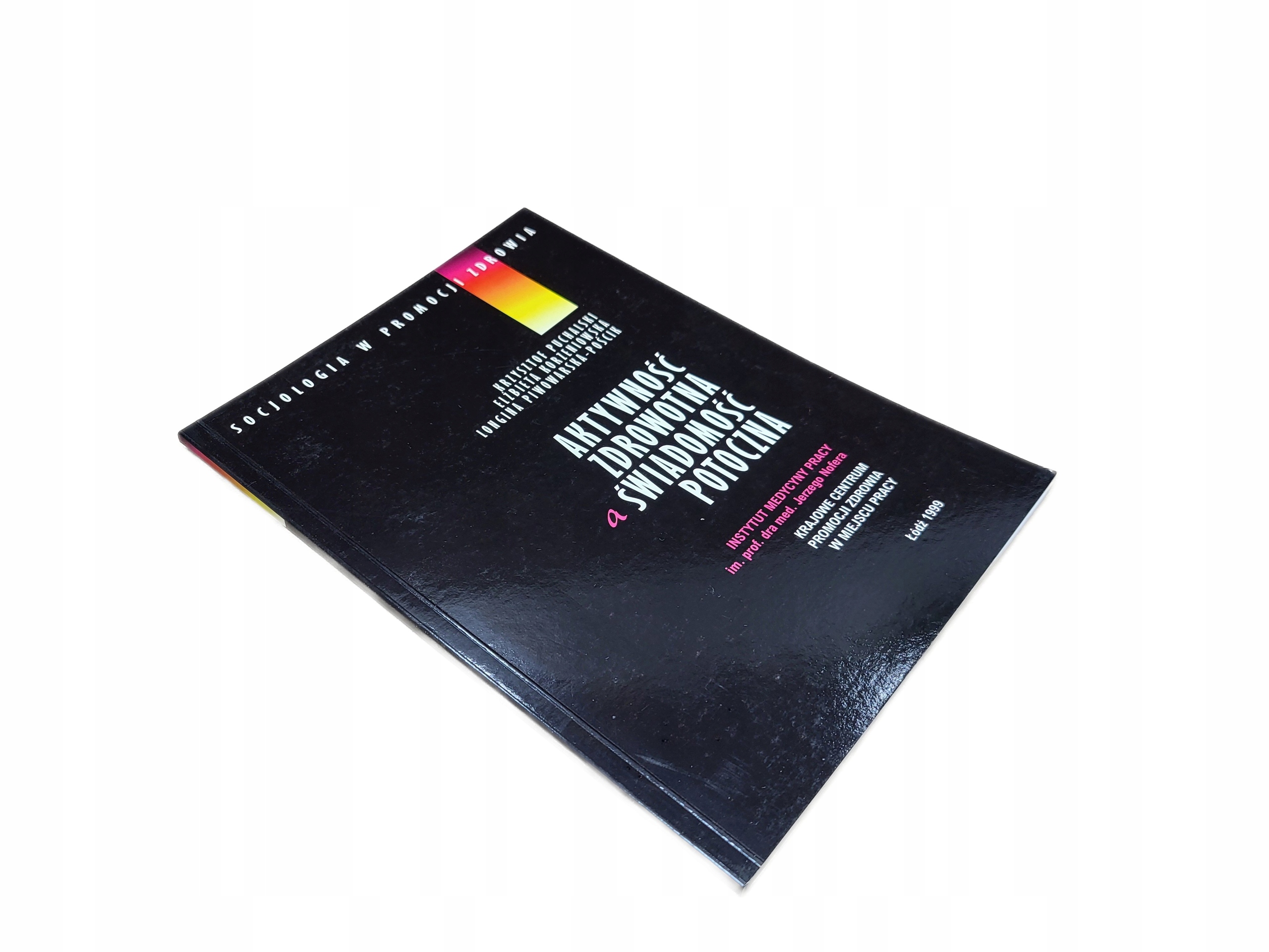 KRZYSZTOF PUCHALSKI AKTYWNOŚĆ ZDROWOTNA A ŚWIADOMOŚĆ POTOCZNA