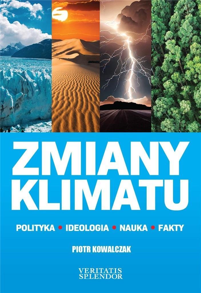 ZMIANY KLIMATU. POLITYKA, IDEOLOGIA, NAUKA, FAKTY