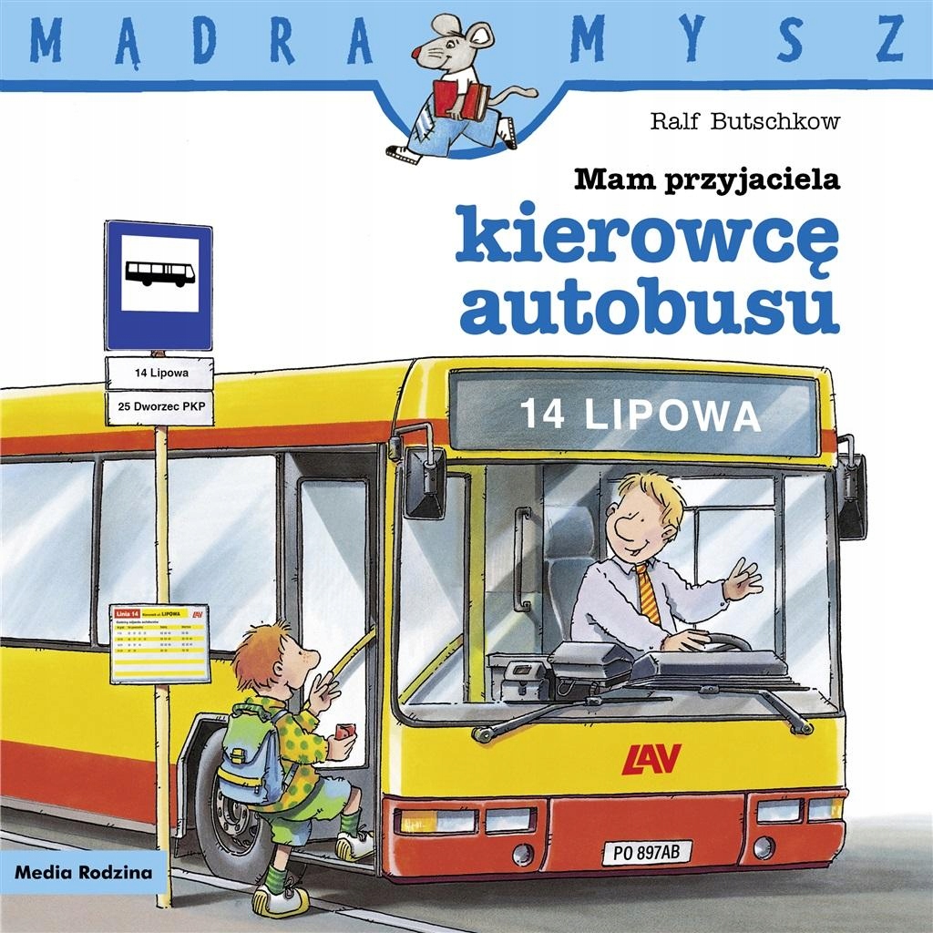 

Mądra Mysz. Mam przyjaciela kierowcę autobusu