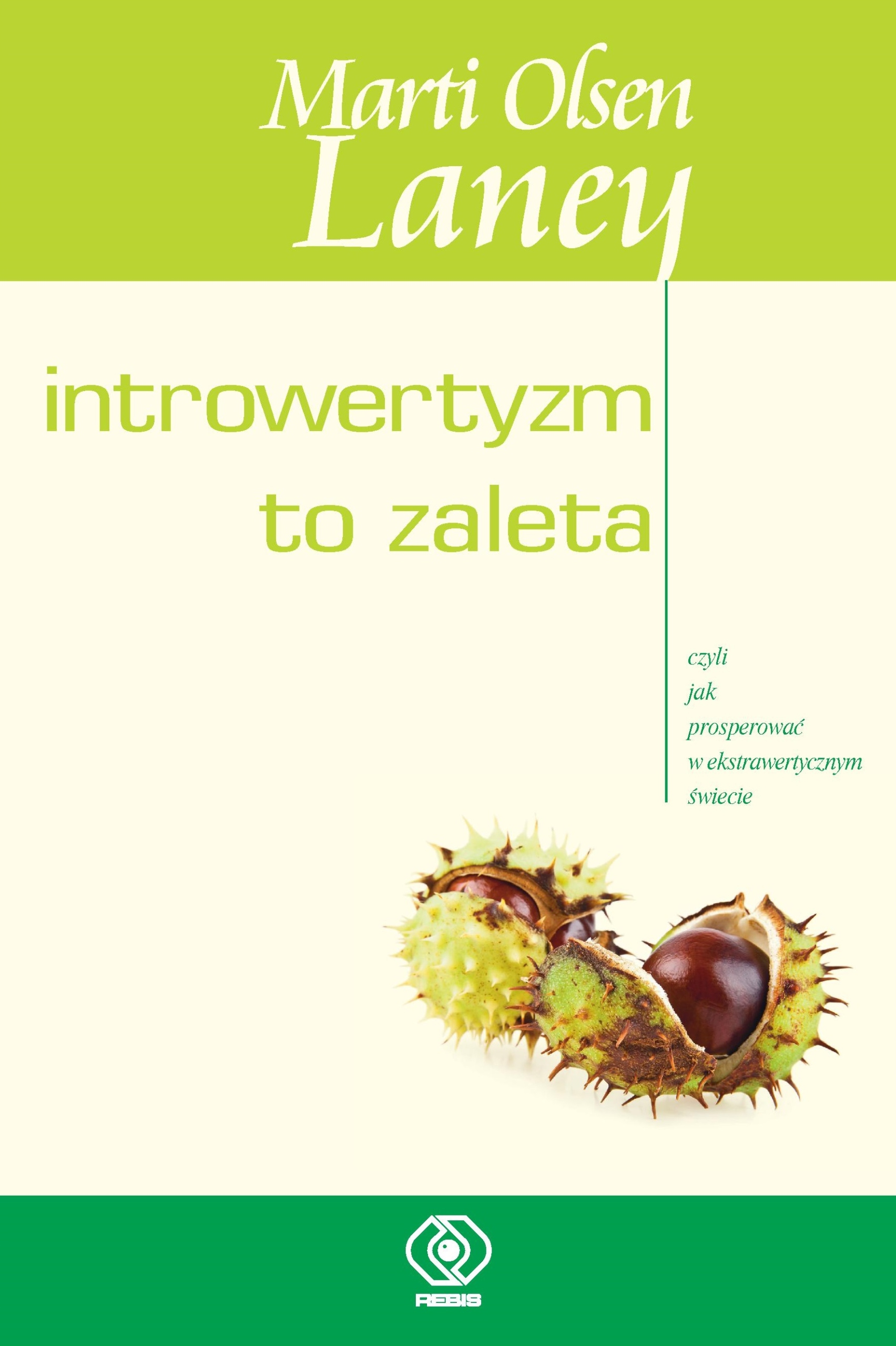 

Introwertyzm to zaleta Marti Olsen Laney