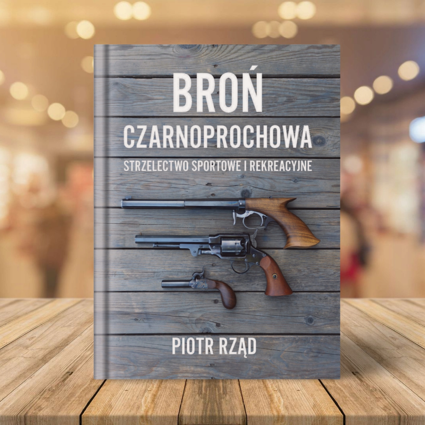 Broń Czarnoprochowa. Strzelectwo sportowe i rekreacyjne. Piotr Rząd