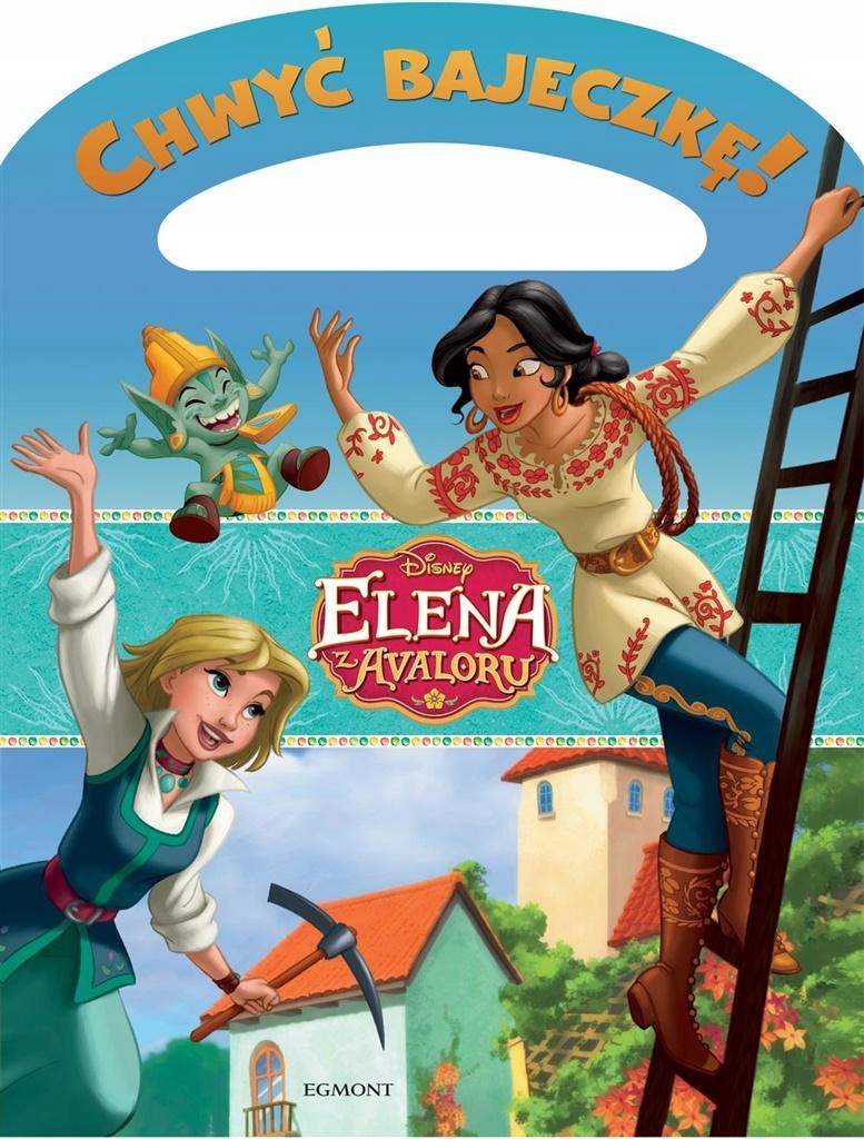 

Elena z Avaloru Wielka przygoda Chwyć bajeczkę Kd