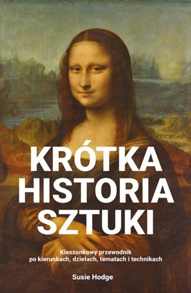 

Krótka historia sztuki. Kieszonkowy przewodnik po