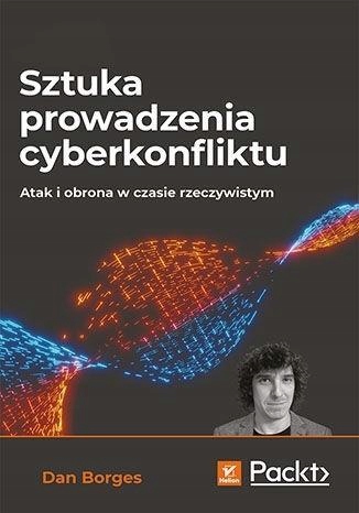SZTUKA PROWADZENIA CYBERKONFLIKTU..., DAN BORGES