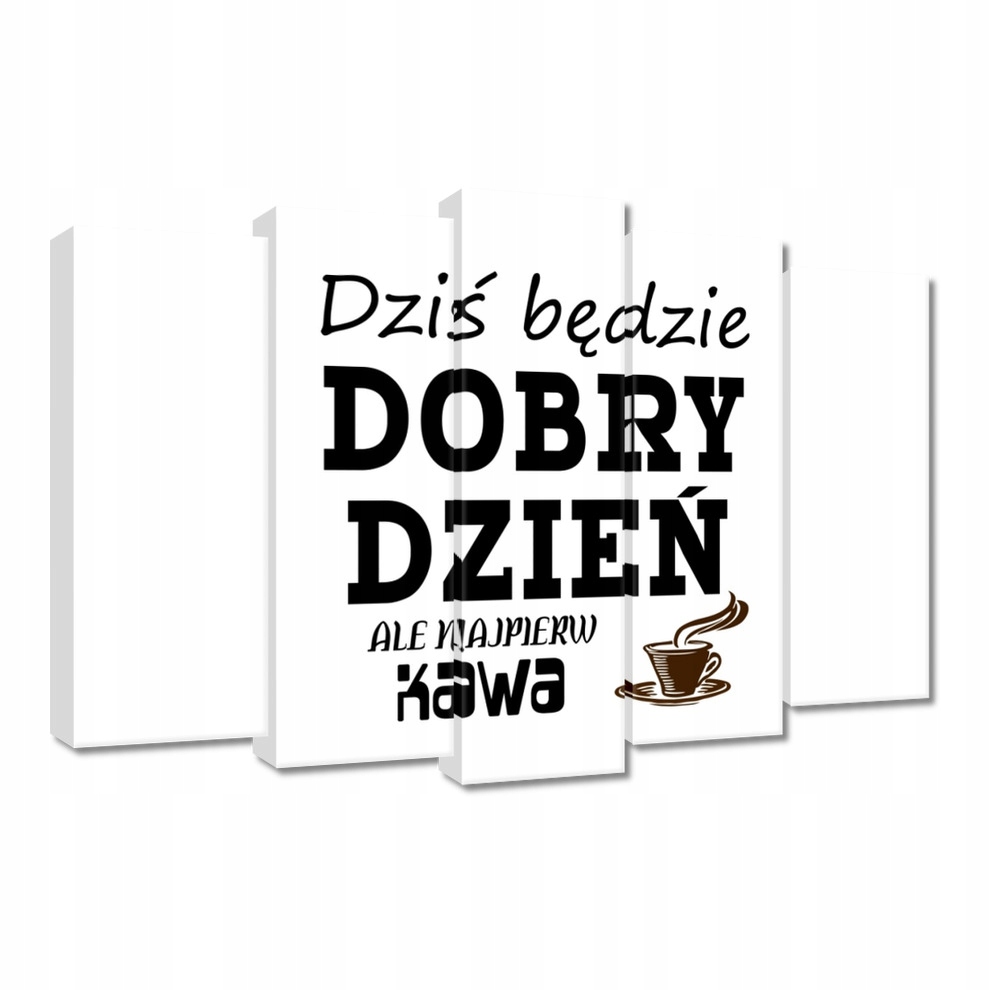 

Obrazy 70x50 Dziś będzie dobry dzień